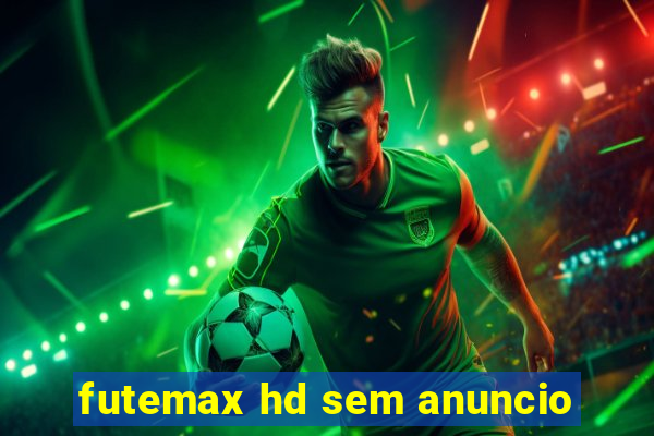 futemax hd sem anuncio